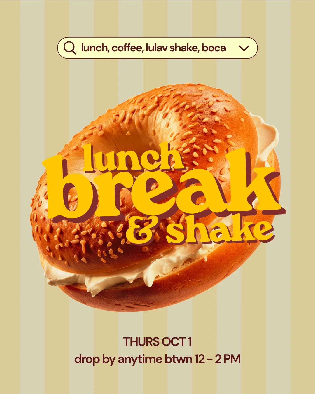 Lunch Break & Shake flyer: bagel with cream cheese, Thursday October 1, drop by anytime between 12 and 2 PM
